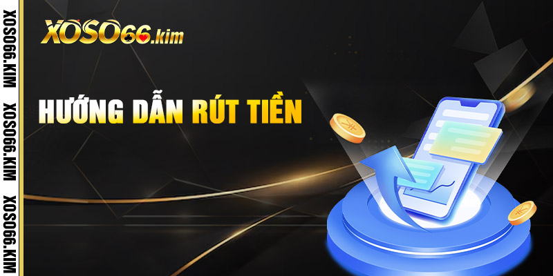 Rút Tiền XOSO66 – Nhanh Chóng, An Toàn, Không Chờ Đợi 2 Rút Tiền XOSO66 – Nhanh Chóng, An Toàn, Không Chờ Đợi